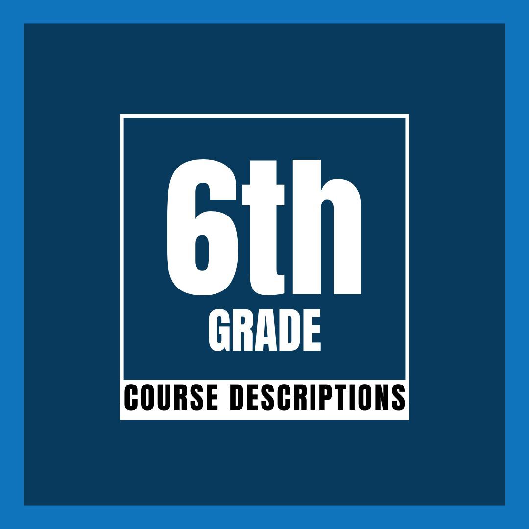6th Grade Course Descriptions